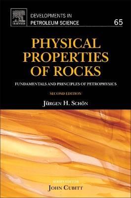 Physical Properties of Rocks: Fundamentals and Principles of Petrophysics - Juergen H. Schoen - cover