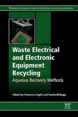 Waste Electrical and Electronic Equipment Recycling: Aqueous Recovery Methods - cover