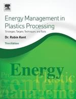 Energy Management in Plastics Processing: Strategies, Targets, Techniques, and Tools