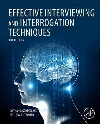 Effective Interviewing and Interrogation Techniques - Nathan J. Gordon,William L. Fleisher - cover