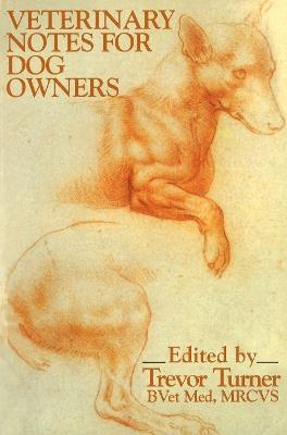 Veterinary Notes For Dog Owners - Trevor Turner - cover