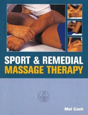 Sports And Remedial Massage Therapy - Mel Cash - cover