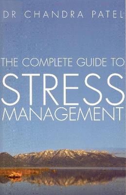 The Complete Guide To Stress Management - Chandra Patel - cover