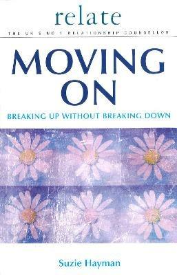 Moving on: Breaking Up without Breaking Down - Suzie Hayman - cover