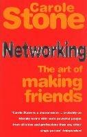 Networking: The Art of Making Friends - Carole Stone - cover