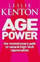 Age Power: Natural Ageing Revolution - Leslie Kenton - cover