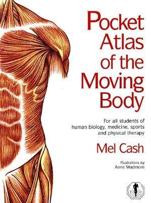 The Pocket Atlas Of The Moving Body - Mel Cash - cover