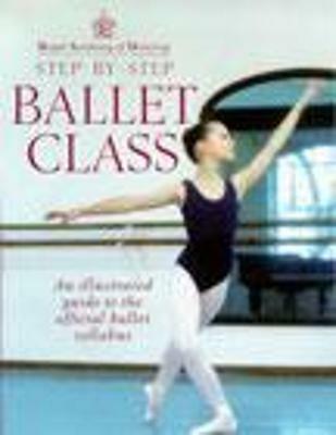 Royal Academy Of Dancing Step By Step Ballet Class - Royal Academy Of Dancing - cover