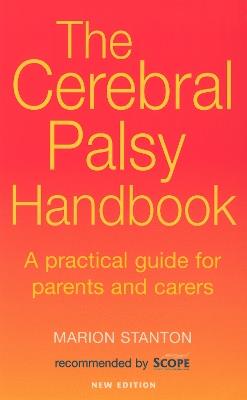 The Cerebral Palsy Handbook: A practical guide for parents and carers - Marion Stanton - cover