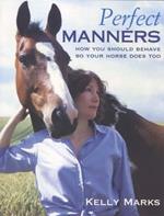 Perfect Manners: Mutual Respect for Horses and Humans