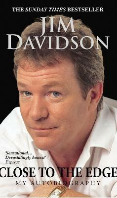 Close to the Edge: My Autobiography - Jim Davidson - cover