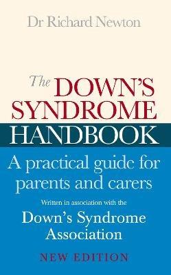 The Down's Syndrome Handbook: The Practical Handbook for Parents and Carers - Downs Syndrome Association,Richard Newton - cover