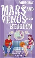 Mars And Venus In The Bedroom: A Guide to Lasting Romance and Passion - John Gray - cover