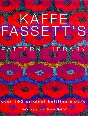 Kaffe Fassett's Pattern Library: an inspiring collection of knitting patterns from one of the most recognized names in contemporary craft and design - Kaffe Fassett - cover