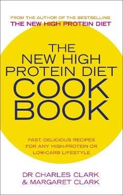 The New High Protein Diet Cookbook - Charles Clark,Maureen Clark - cover