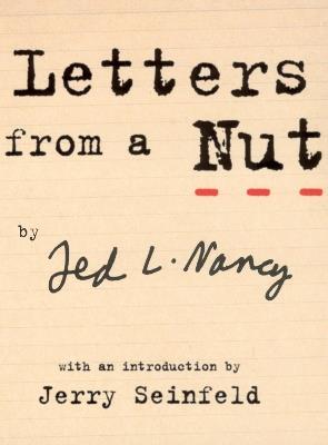 Letters From A Nut: With An Introduction by Jerry Seinfeld - Ted L Nancy - cover