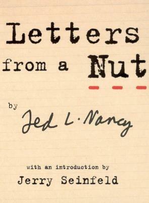 Letters From A Nut: With An Introduction by Jerry Seinfeld - Ted L Nancy - cover