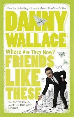 Friends Like These - Danny Wallace - cover