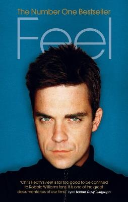 Feel: Robbie Williams - Chris Heath - cover