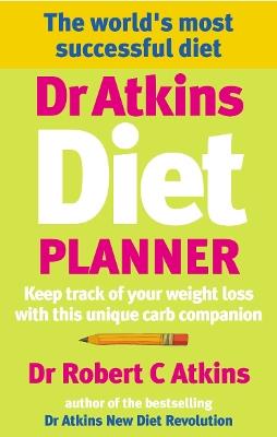 Dr Atkins Diet Planner: Keep track of your weight loss with this unique carb compani on - Robert C Atkins - cover