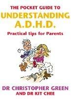 The Pocket Guide To Understanding A.D.H.D.: Practical Tips for Parents