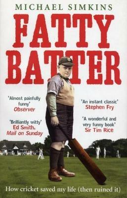 Fatty Batter: How cricket saved my life (then ruined it) - Michael Simkins - cover