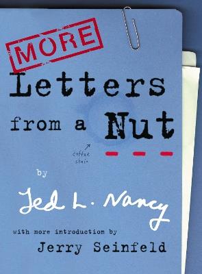 More Letters From A Nut: With an introduction by Jerry Seinfeld - Ted L Nancy - cover