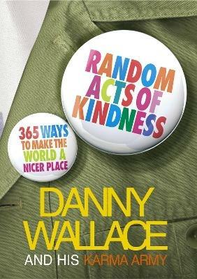 Random Acts Of Kindness: 365 Ways to Make the World a Nicer Place - Danny Wallace - cover