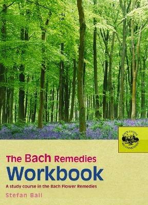 The Bach Remedies Workbook - Stefan Ball - cover