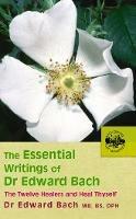 The Essential Writings of Dr Edward Bach - Edward Bach - cover