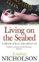 Living On The Seabed: A memoir of love, life and survival