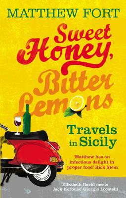 Sweet Honey, Bitter Lemons: Travels in Sicily on a Vespa - Matthew Fort - cover