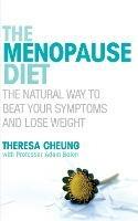 The Menopause Diet: The natural way to beat your symptoms and lose weight - Theresa Cheung - cover