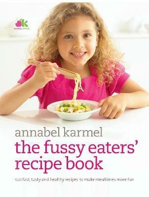Fussy Eaters' Recipe Book - Annabel Karmel - cover