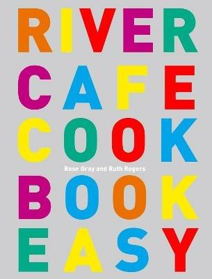 River Cafe Cook Book Easy - Rose Gray,Ruth Rogers - cover