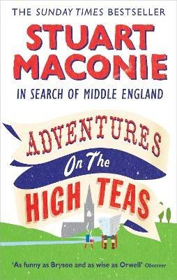 Adventures on the High Teas: In Search of Middle England - Stuart Maconie - cover