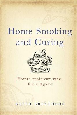 Home Smoking and Curing - Keith Erlandson - cover