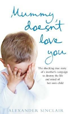 Mummy Doesn't Love You - Alexander Sinclair - cover