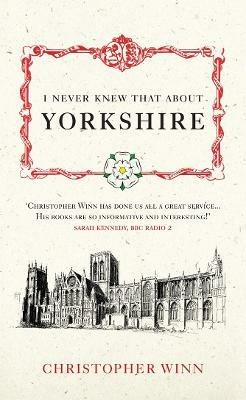 I Never Knew That About Yorkshire - Christopher Winn - cover
