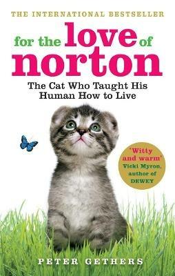 For the Love of Norton: The Cat who Taught his Human How to Live - Peter Gethers - cover