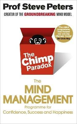 The Chimp Paradox: The Acclaimed Mind Management Programme to Help You Achieve Success, Confidence and Happiness - Steve Peters - cover