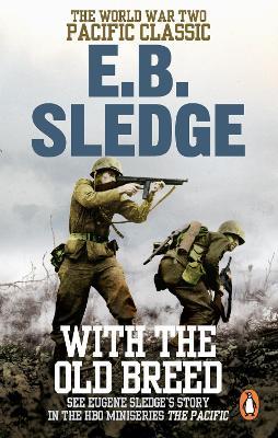 With the Old Breed: The World War Two Pacific Classic - Eugene B Sledge - cover