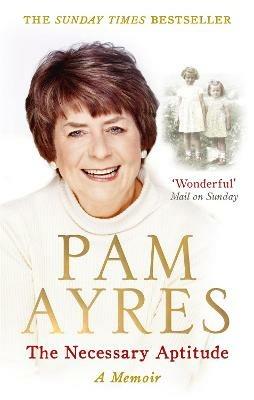 The Necessary Aptitude: A Memoir - Pam Ayres - cover