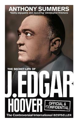 Official and Confidential: The Secret Life of J Edgar Hoover - Anthony Summers - cover