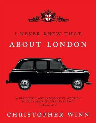 I Never Knew That About London Illustrated - Christopher Winn - cover