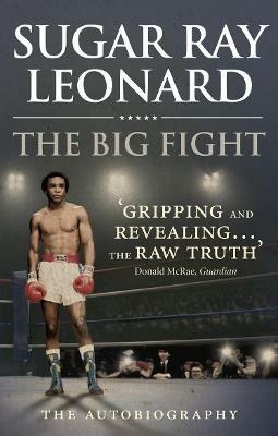 The Big Fight: My Story - Sugar Ray Leonard - cover
