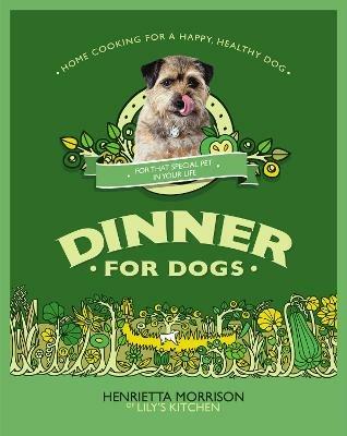 Dinner for Dogs: home cooking for a happy and healthy dog - Henrietta Morrison - cover