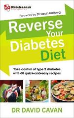 Reverse Your Diabetes Diet: The new eating plan to take control of type 2 diabetes, with 60 quick-and-easy recipes