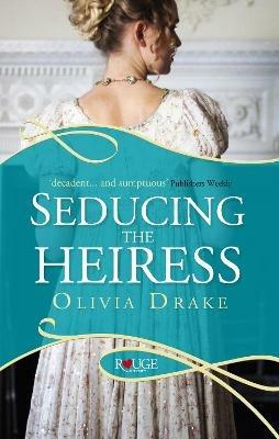 Seducing the Heiress: A Rouge Regency Romance - Olivia Drake - cover