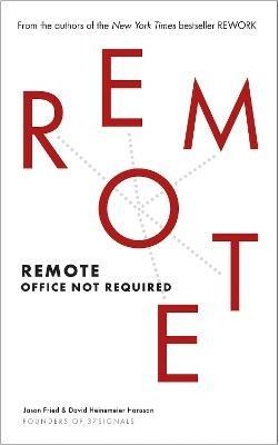 Remote: Office Not Required - David Heinemeier Hansson,Jason Fried - cover